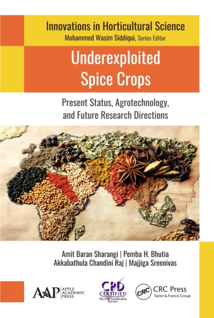 Underexploited Spice Crops : Present Status, Agrotechnology, and Future Research Directions, EPUB eBook