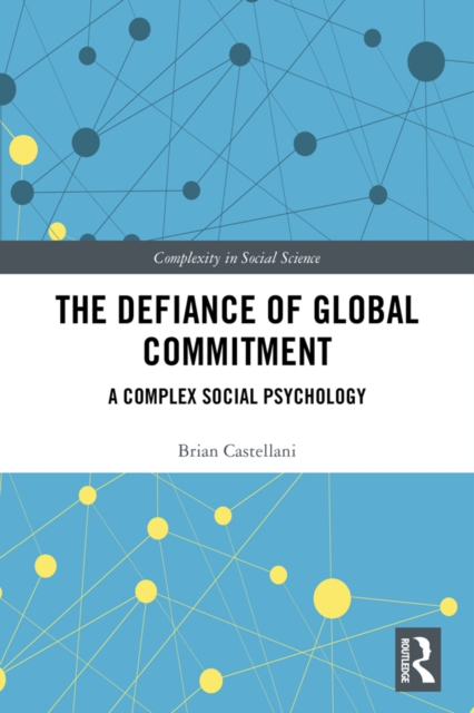 The Defiance of Global Commitment : A Complex Social Psychology, EPUB eBook