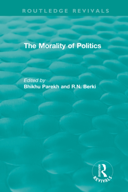 Routledge Revivals: The Morality of Politics (1972), EPUB eBook