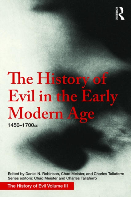 The History of Evil in the Early Modern Age : 1450-1700 CE, EPUB eBook