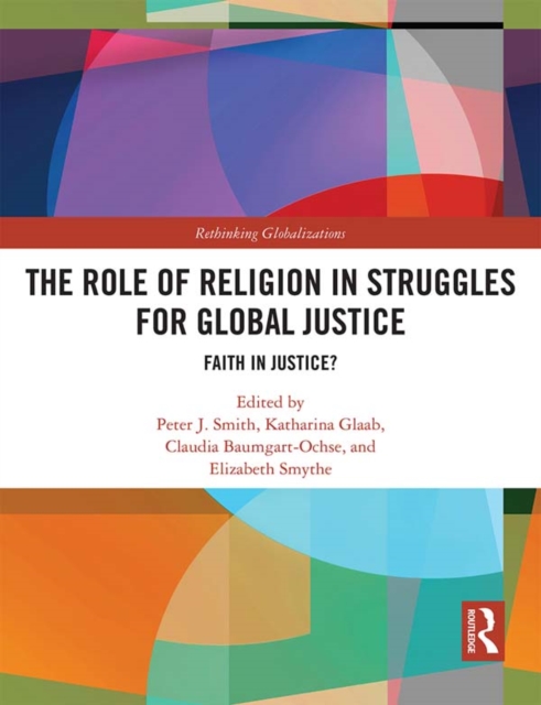The Role of Religion in Struggles for Global Justice : Faith in justice?, EPUB eBook