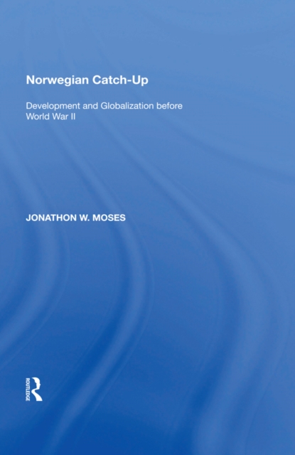 Norwegian Catch-Up : Development and Globalization before World War II, EPUB eBook