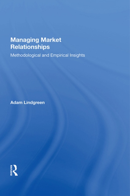 Managing Market Relationships : Methodological and Empirical Insights, PDF eBook