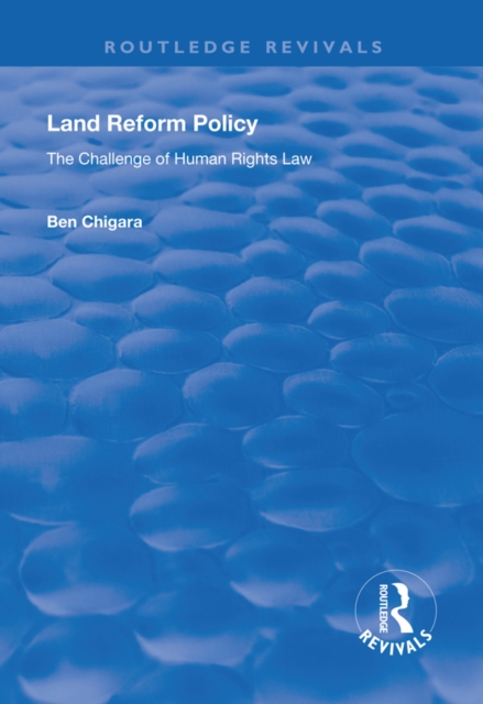 Land Reform Policy : The Challenge of Human Rights Law, PDF eBook