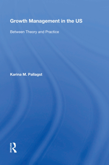 Growth Management in the US : Between Theory and Practice, PDF eBook