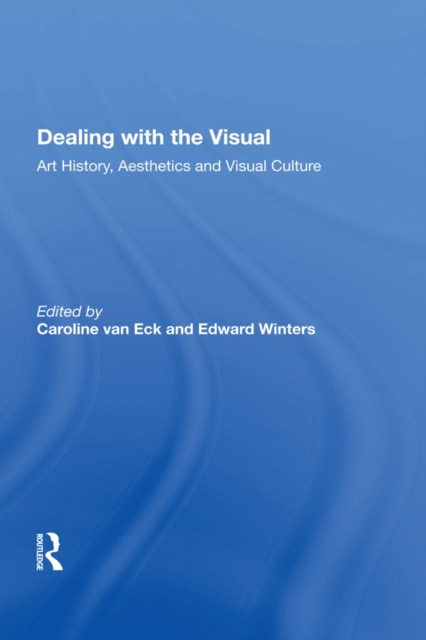 Dealing with the Visual : Art History, Aesthetics and Visual Culture, PDF eBook