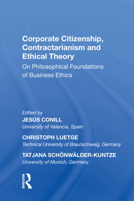 Corporate Citizenship, Contractarianism and Ethical Theory : On Philosophical Foundations of Business Ethics, PDF eBook