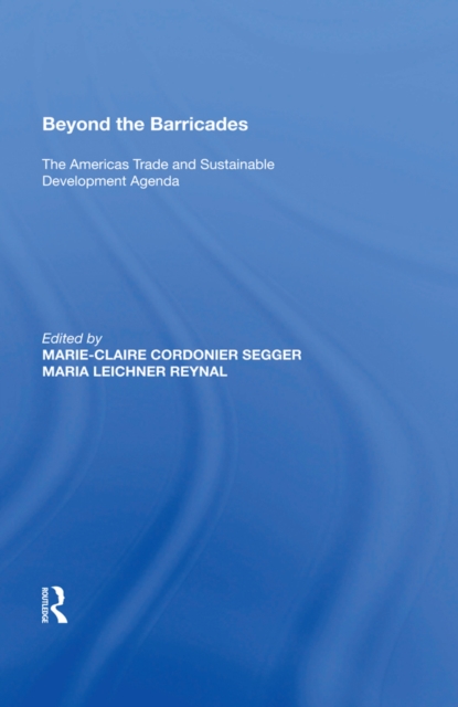 Beyond the Barricades : The Americas Trade and Sustainable Development Agenda, EPUB eBook
