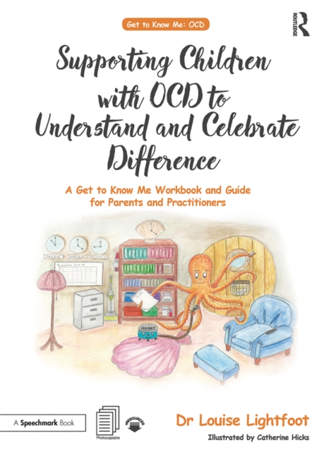 Supporting Children with OCD to Understand and Celebrate Difference : A Get to Know Me Workbook and Guide for Parents and Practitioners, EPUB eBook