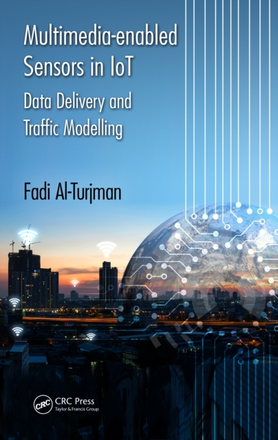 Multimedia-enabled Sensors in IoT : Data Delivery and Traffic Modelling, EPUB eBook