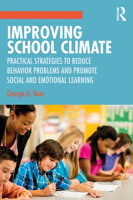 Improving School Climate : Practical Strategies to Reduce Behavior Problems and Promote Social and Emotional Learning, PDF eBook