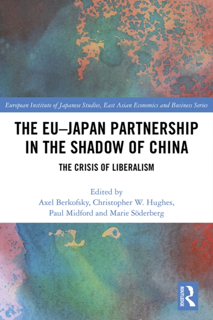 The EU-Japan Partnership in the Shadow of China : The Crisis of Liberalism, EPUB eBook