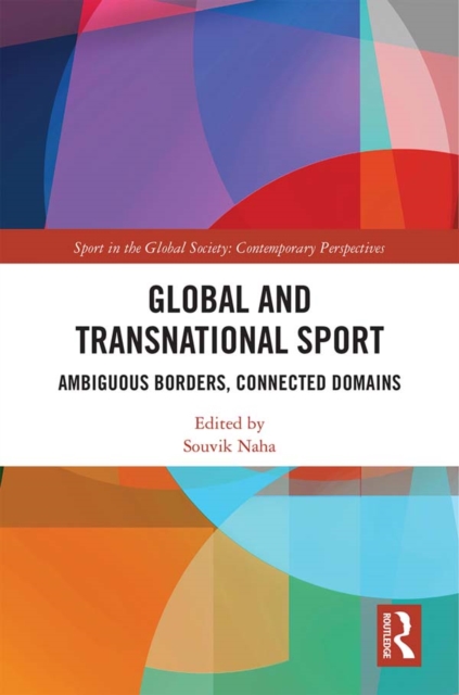 Global and Transnational Sport : Ambiguous Borders, Connected Domains, EPUB eBook
