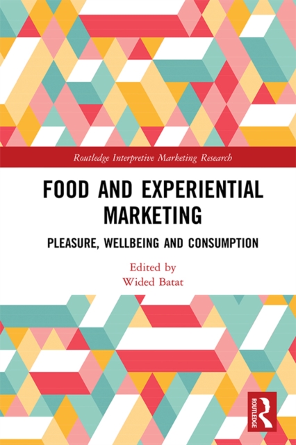 Food and Experiential Marketing : Pleasure, Wellbeing and Consumption, PDF eBook