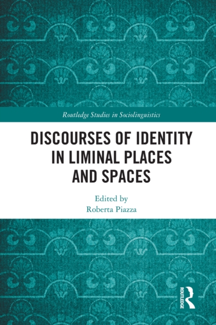 Discourses of Identity in Liminal Places and Spaces, PDF eBook