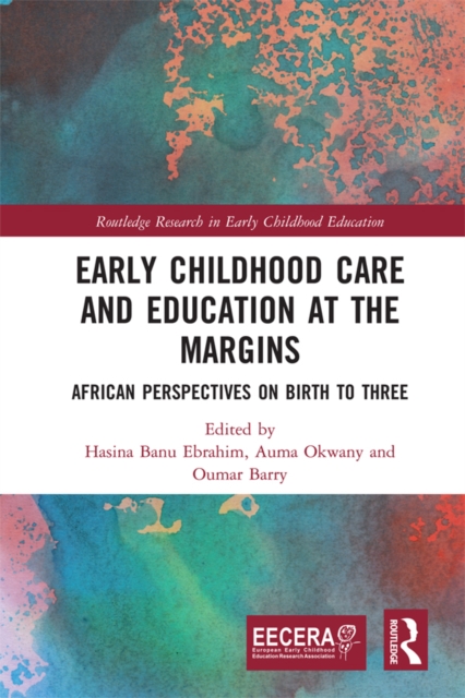 Early Childhood Care and Education at the Margins : African Perspectives on Birth to Three, EPUB eBook