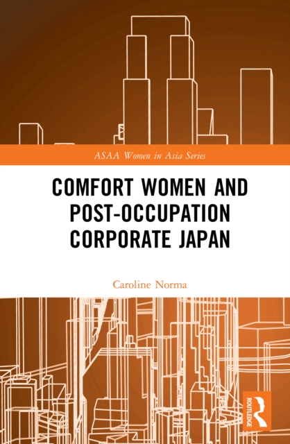 Comfort Women and Post-Occupation Corporate Japan, PDF eBook