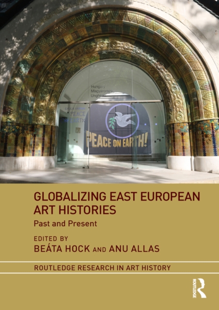Globalizing East European Art Histories : Past and Present, EPUB eBook
