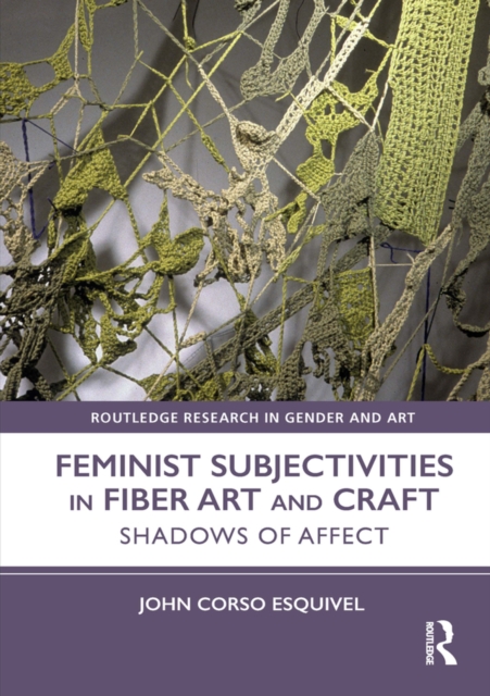 Feminist Subjectivities in Fiber Art and Craft : Shadows of Affect, EPUB eBook