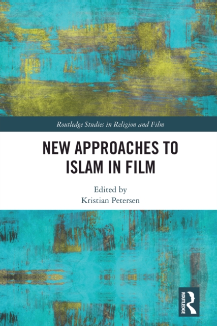 New Approaches to Islam in Film, PDF eBook