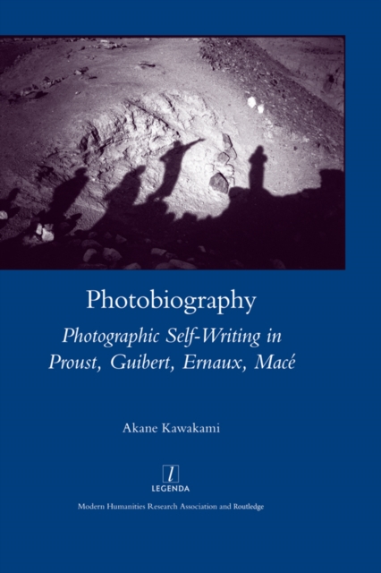 Photobiography : Photographic Self-writing in Proust, Guibert, Ernaux, Mace, PDF eBook