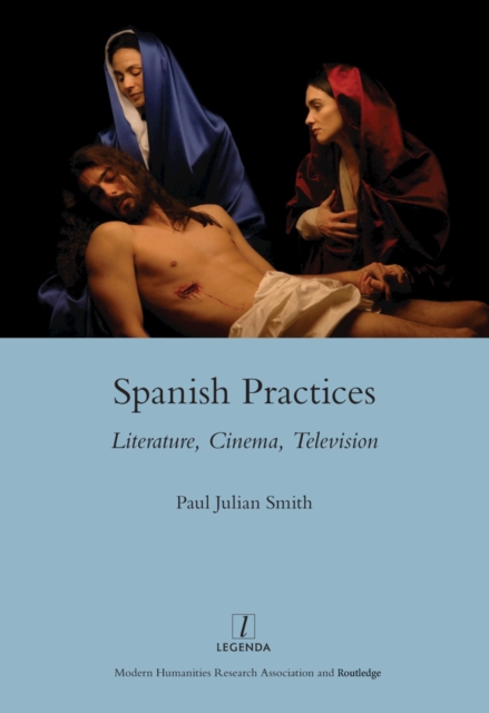 Spanish Practices : Literature, Cinema, Television, PDF eBook