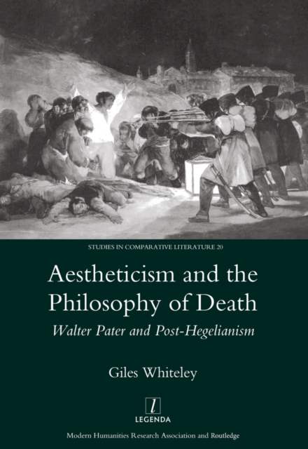 Aestheticism and the Philosophy of Death : Walter Pater and Post-Hegelianism, EPUB eBook