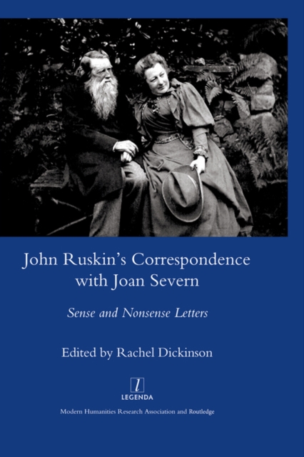 John Ruskin's Correspondence with Joan Severn : Sense and Nonsense Letters, PDF eBook