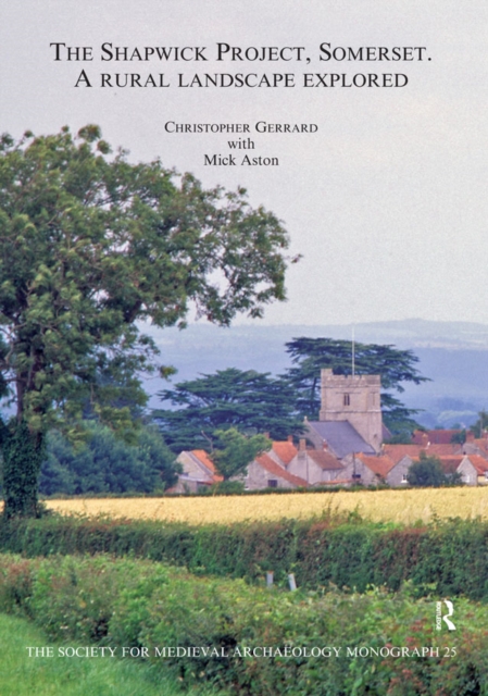 The Shapwick Project, Somerset : A Rural Landscape Explored, EPUB eBook