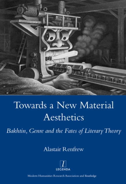Towards a New Material Aesthetics : Bakhtin, Genre and the Fates of Literary Theory, PDF eBook