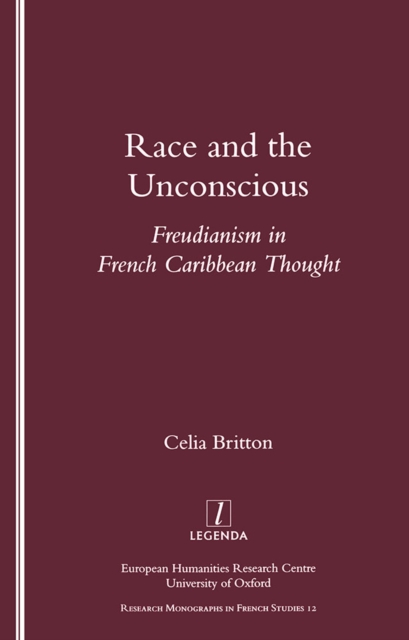 Race and the Unconscious : Freudianism in French Caribbean Thought, EPUB eBook