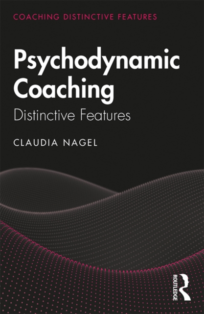Psychodynamic Coaching : Distinctive Features, PDF eBook