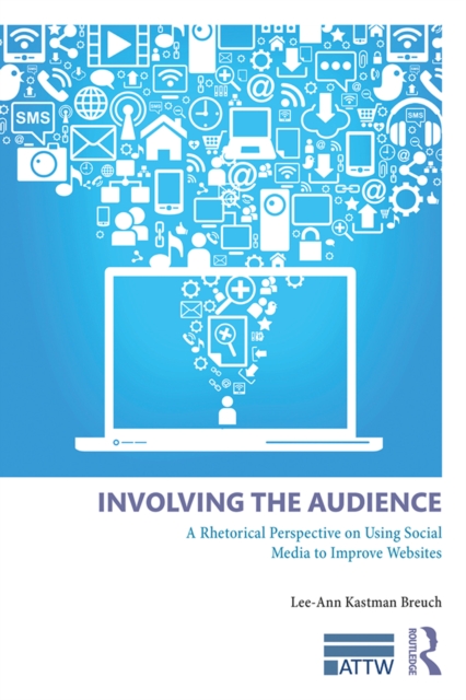 Involving the Audience : A Rhetoric Perspective on Using Social Media to Improve Websites, PDF eBook