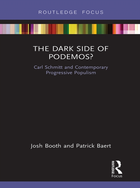 The Dark Side of Podemos? : Carl Schmitt and Contemporary Progressive Populism, PDF eBook