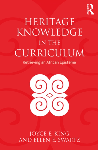 Heritage Knowledge in the Curriculum : Retrieving an African Episteme, EPUB eBook