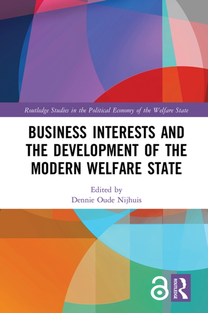 Business Interests and the Development of the Modern Welfare State, PDF eBook