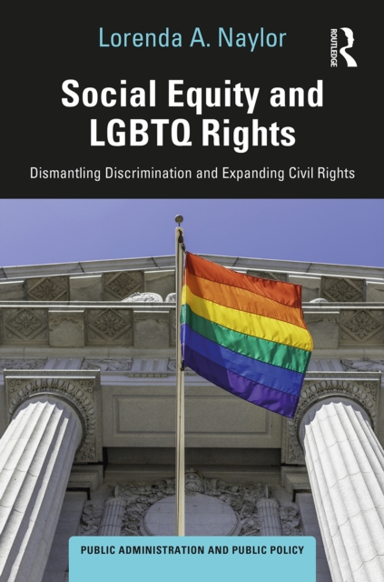 Social Equity and LGBTQ Rights : Dismantling Discrimination and Expanding Civil Rights, EPUB eBook