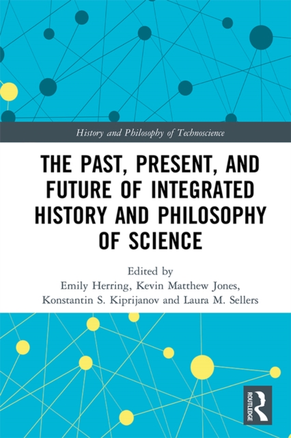 The Past, Present, and Future of Integrated History and Philosophy of Science, EPUB eBook