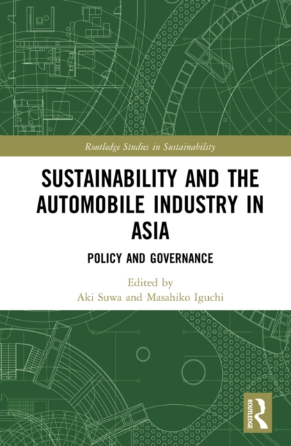 Sustainability and the Automobile Industry in Asia : Policy and Governance, EPUB eBook