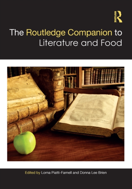 The Routledge Companion to Literature and Food, PDF eBook