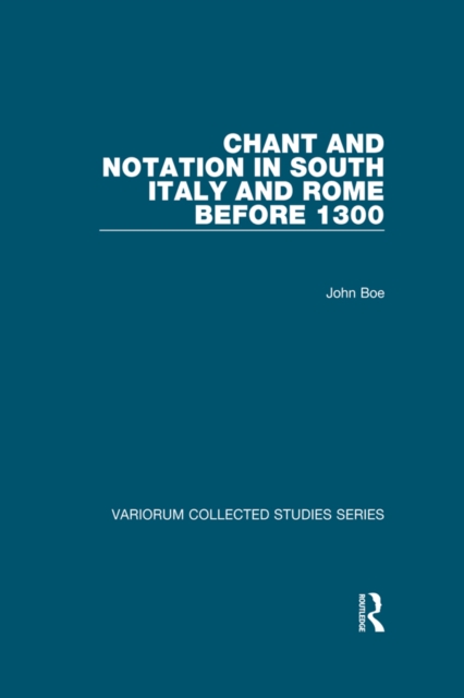 Chant and Notation in South Italy and Rome before 1300, PDF eBook