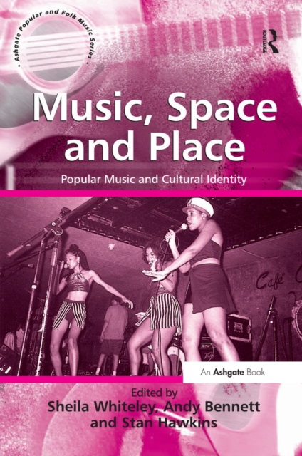 Music, Space and Place : Popular Music and Cultural Identity, EPUB eBook