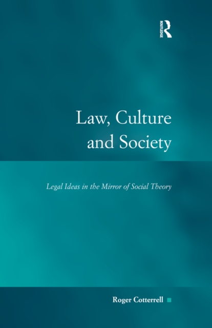 Law, Culture and Society : Legal Ideas in the Mirror of Social Theory, PDF eBook