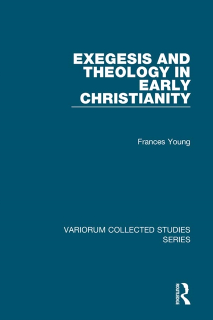 Exegesis and Theology in Early Christianity, PDF eBook