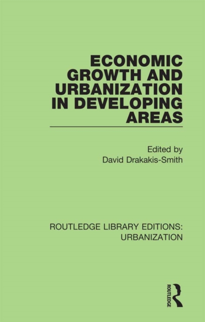 Economic Growth and Urbanization in Developing Areas, PDF eBook