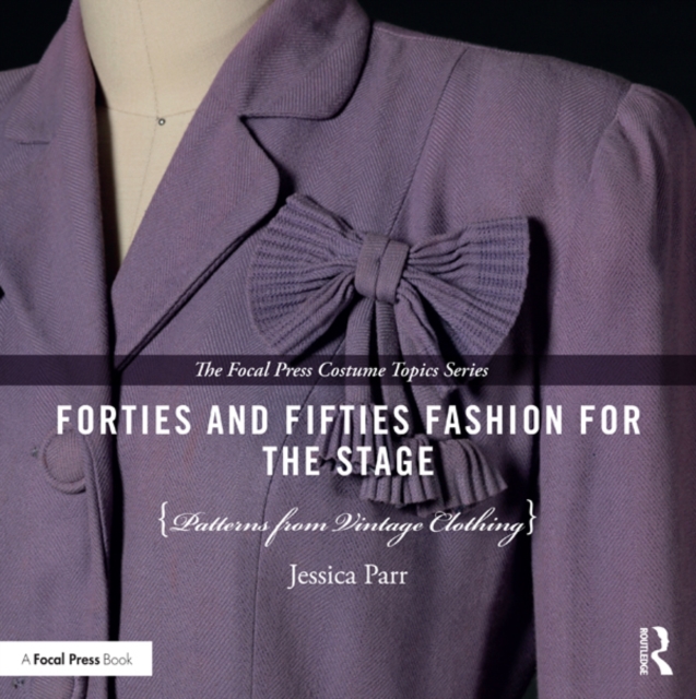 Forties and Fifties Fashion for the Stage : Patterns from Vintage Clothing, EPUB eBook