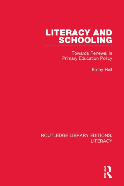 Literacy and Schooling : Towards Renewal in Primary Education Policy, EPUB eBook