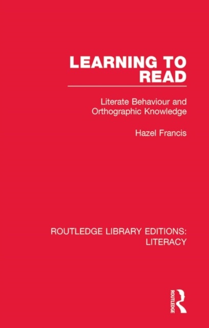 Learning to Read : Literate Behaviour and Orthographic Knowledge, PDF eBook
