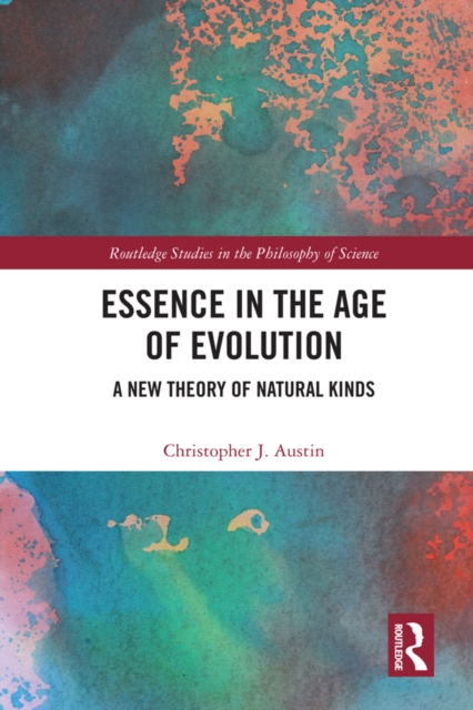Essence in the Age of Evolution : A New Theory of Natural Kinds, EPUB eBook