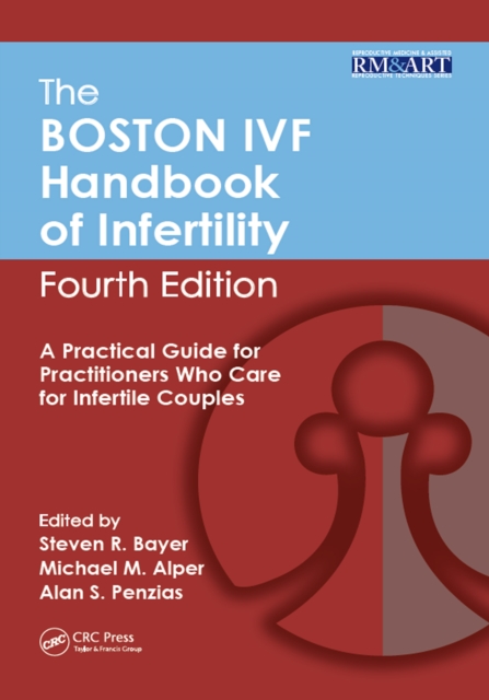 The Boston IVF Handbook of Infertility : A Practical Guide for Practitioners Who Care for Infertile Couples, Fourth Edition, PDF eBook